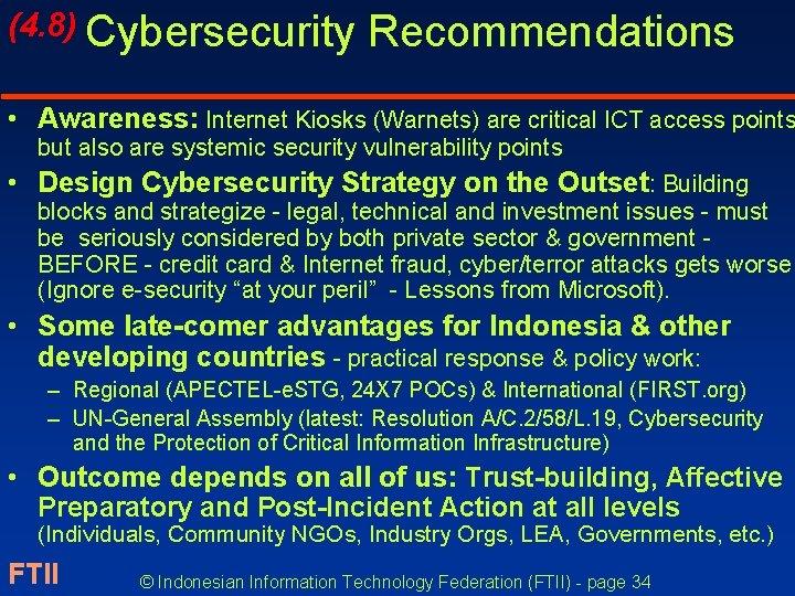 (4. 8) Cybersecurity Recommendations • Awareness: Internet Kiosks (Warnets) are critical ICT access points