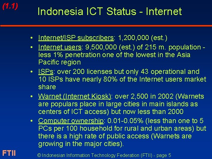 (1. 1) Indonesia ICT Status - Internet • Internet/ISP subscribers: 1, 200, 000 (est.