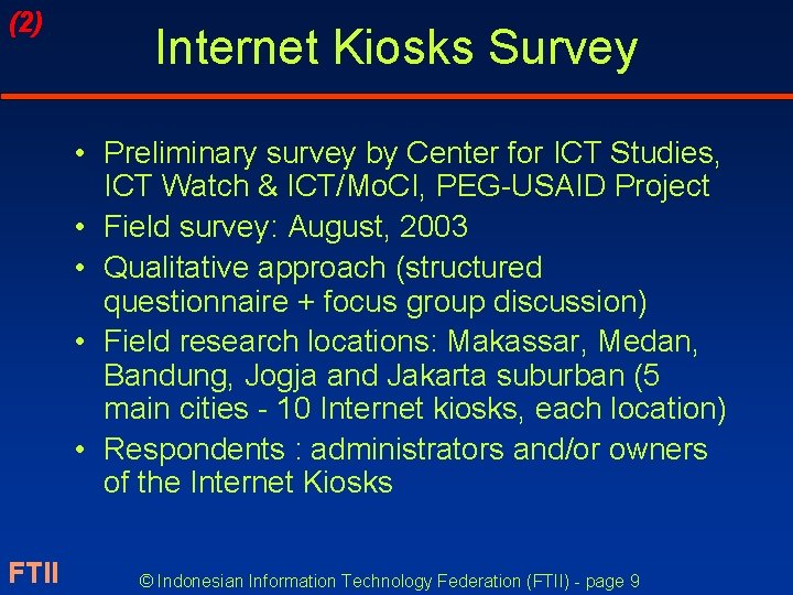 (2) Internet Kiosks Survey • Preliminary survey by Center for ICT Studies, ICT Watch