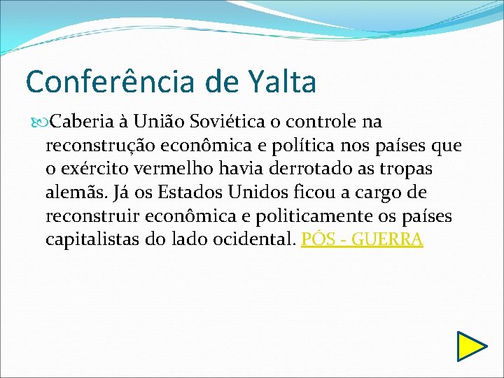 Conferência de Yalta Caberia à União Soviética o controle na reconstrução econômica e política