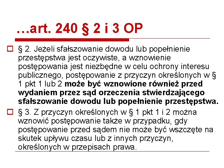 …art. 240 § 2 i 3 OP o § 2. Jeżeli sfałszowanie dowodu lub …art. 240 § 2 i 3 OP o § 2. Jeżeli sfałszowanie dowodu lub