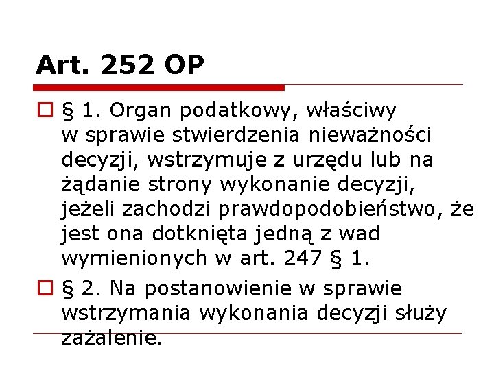 Art. 252 OP o § 1. Organ podatkowy, właściwy w sprawie stwierdzenia nieważności decyzji, Art. 252 OP o § 1. Organ podatkowy, właściwy w sprawie stwierdzenia nieważności decyzji,