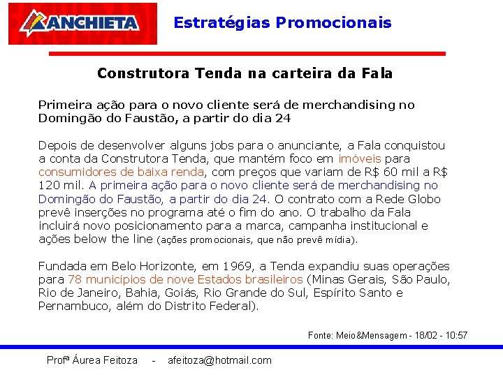 Estratégias Promocionais Construtora Tenda na carteira da Fala Primeira ação para o novo cliente