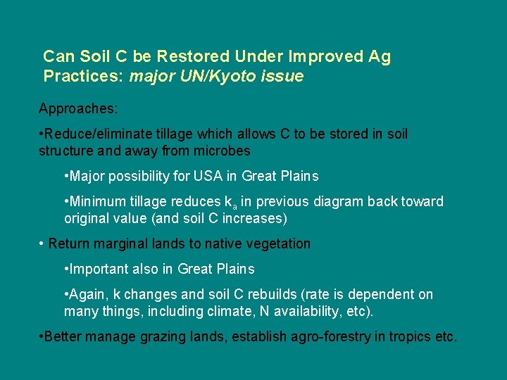 Can Soil C be Restored Under Improved Ag Practices: major UN/Kyoto issue Approaches: •