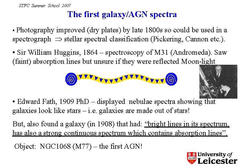 STFC Summer School 2007 The first galaxy/AGN spectra • Photography improved (dry plates) by