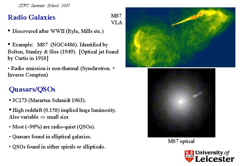 STFC Summer School 2007 Radio Galaxies M 87 VLA • Discovered after WWII (Ryle,