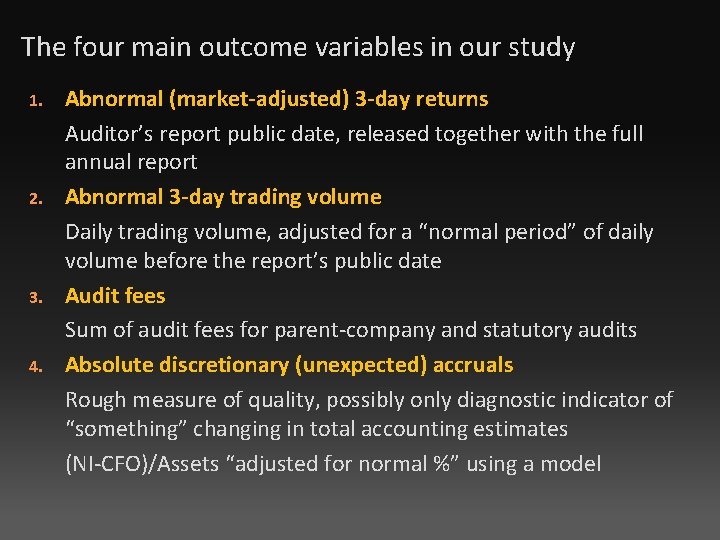 The four main outcome variables in our study 1. 2. 3. 4. Abnormal (market-adjusted)