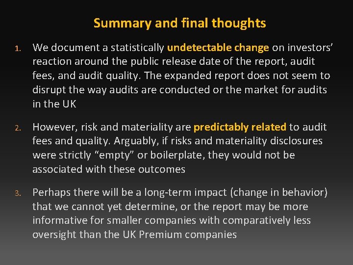 Summary and final thoughts 1. We document a statistically undetectable change on investors’ reaction Summary and final thoughts 1. We document a statistically undetectable change on investors’ reaction