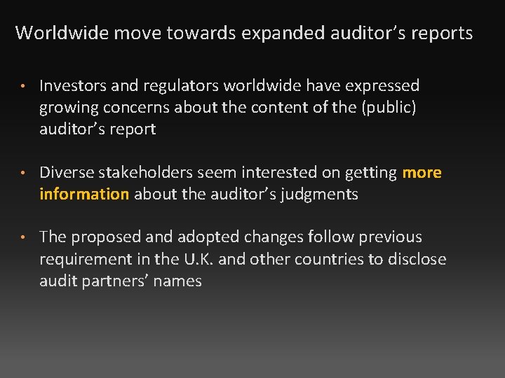 Worldwide move towards expanded auditor’s reports • Investors and regulators worldwide have expressed growing