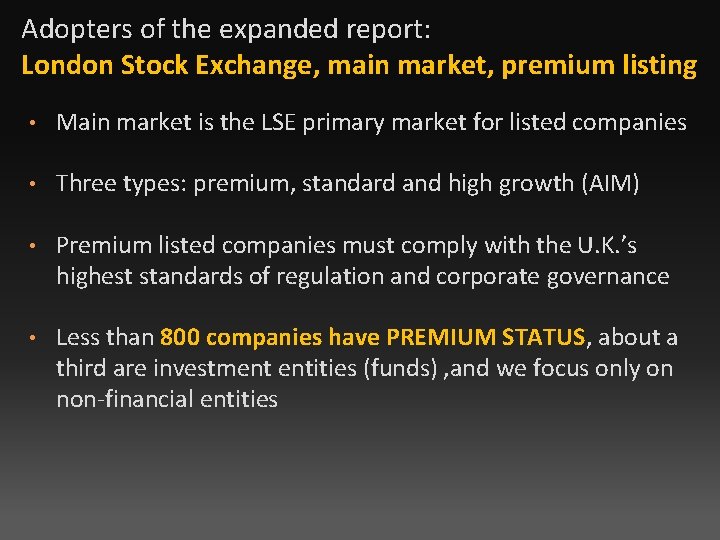 Adopters of the expanded report: London Stock Exchange, main market, premium listing • Main
