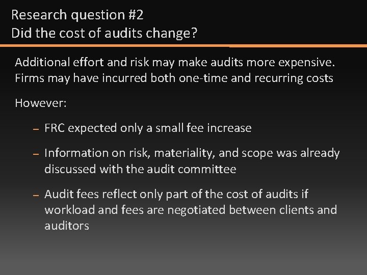 Research question #2 Did the cost of audits change? Additional effort and risk may