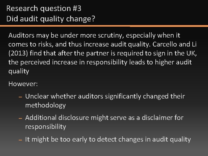 Research question #3 Did audit quality change? Auditors may be under more scrutiny, especially