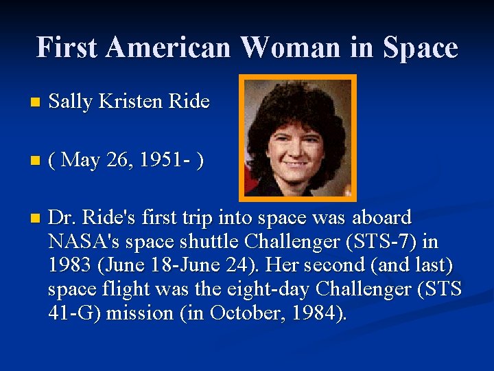 First American Woman in Space n Sally Kristen Ride n ( May 26, 1951