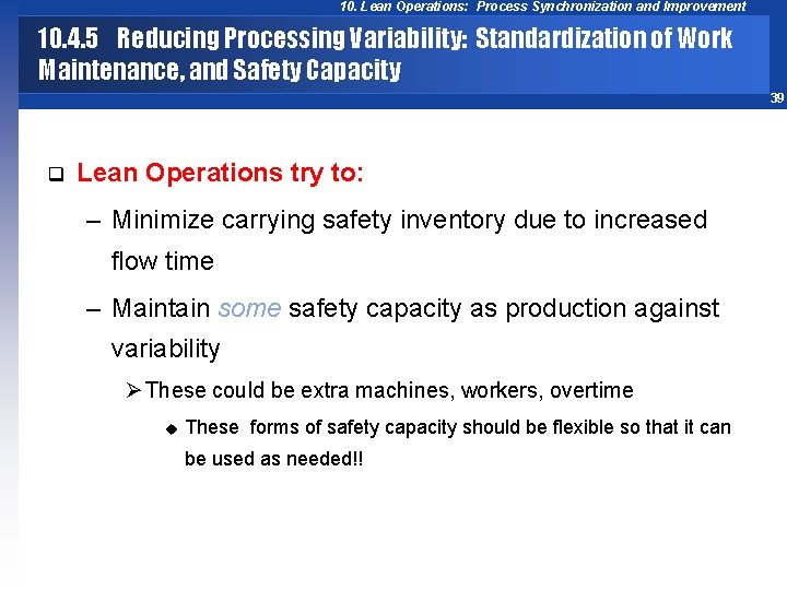 10. Lean Operations: Process Synchronization and Improvement 10. 4. 5 Reducing Processing Variability: Standardization