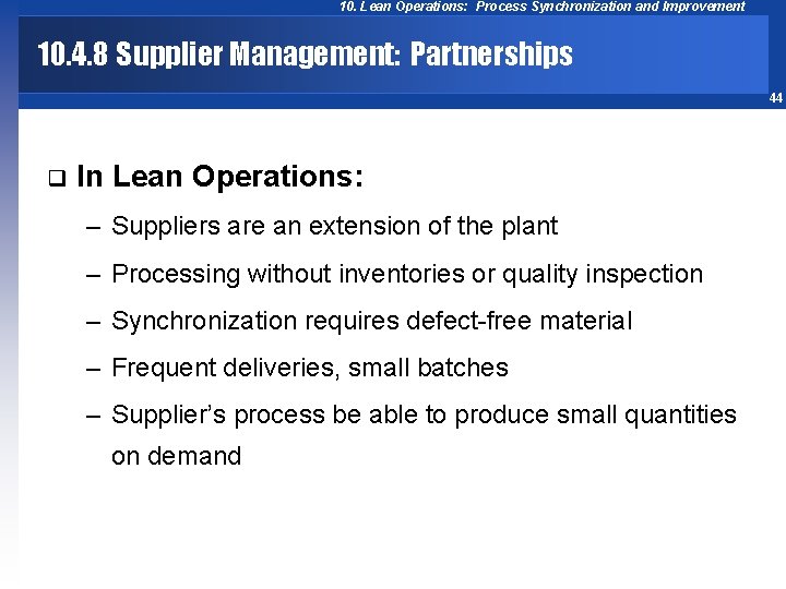 10. Lean Operations: Process Synchronization and Improvement 10. 4. 8 Supplier Management: Partnerships 44