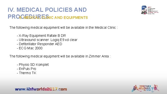 IV. MEDICAL POLICIES AND PROCEDURES 6. MEDICAL CLINIC AND EQUIPMENTS The following medical equipment