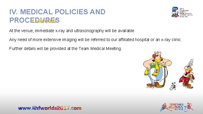 IV. MEDICAL POLICIES AND PROCEDURES 7. IMAGING At the venue, immediate x-ray and ultrasonography