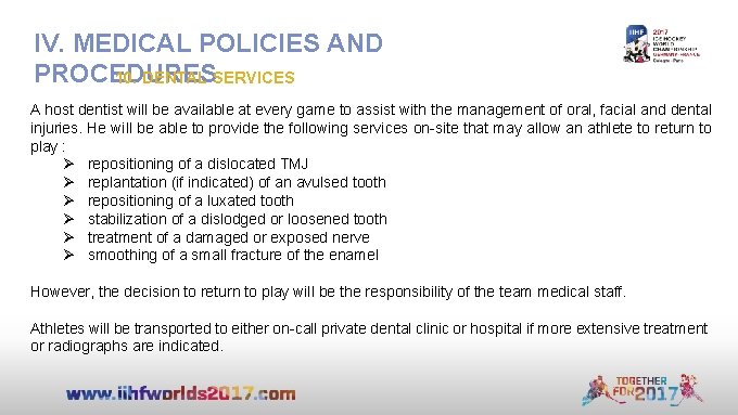 IV. MEDICAL POLICIES AND PROCEDURES 10. DENTAL SERVICES A host dentist will be available