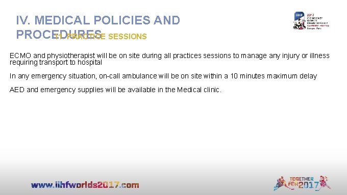 IV. MEDICAL POLICIES AND PROCEDURES 11. PRACTICE SESSIONS ECMO and physiotherapist will be on