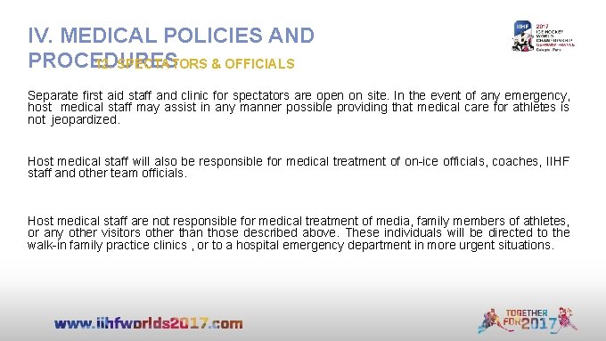 IV. MEDICAL POLICIES AND PROCEDURES 12. SPECTATORS & OFFICIALS Separate first aid staff and