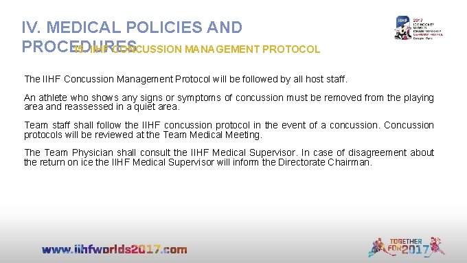 IV. MEDICAL POLICIES AND PROCEDURES 15. IIHF CONCUSSION MANAGEMENT PROTOCOL The IIHF Concussion Management