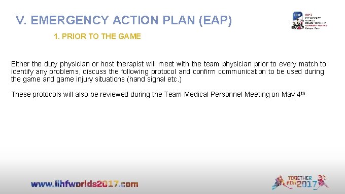 V. EMERGENCY ACTION PLAN (EAP) 1. PRIOR TO THE GAME Either the duty physician