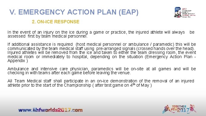 V. EMERGENCY ACTION PLAN (EAP) 2. ON-ICE RESPONSE In the event of an injury