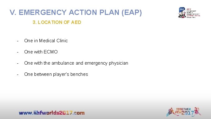 V. EMERGENCY ACTION PLAN (EAP) 3. LOCATION OF AED - One in Medical Clinic
