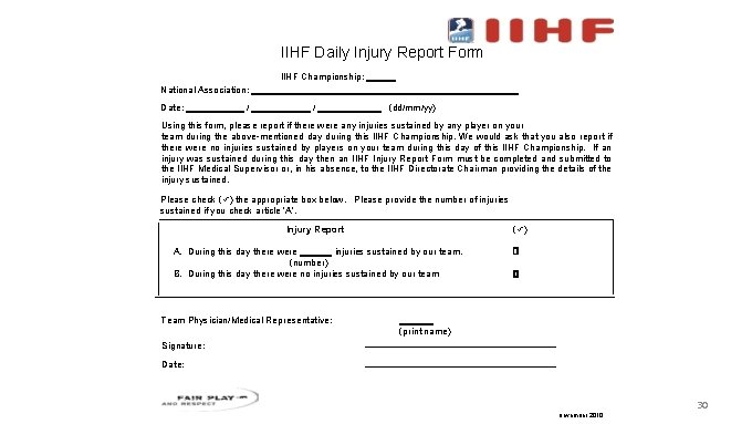 IIHF Daily Injury Report Form IIHF Championship: National Association: Date: / / (dd/mm/yy) Using