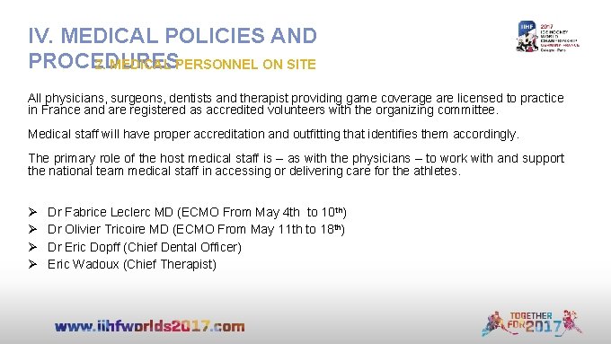 IV. MEDICAL POLICIES AND PROCEDURES 2. MEDICAL PERSONNEL ON SITE All physicians, surgeons, dentists