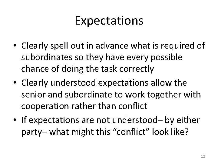 Expectations • Clearly spell out in advance what is required of subordinates so they