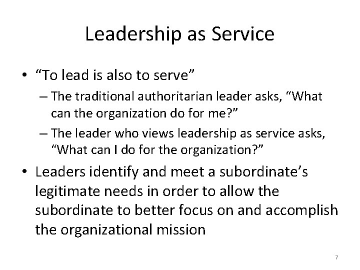 Leadership as Service • “To lead is also to serve” – The traditional authoritarian