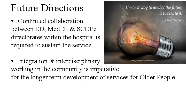 Future Directions • Continued collaboration between ED, Med. EL & SCOPe directorates within the