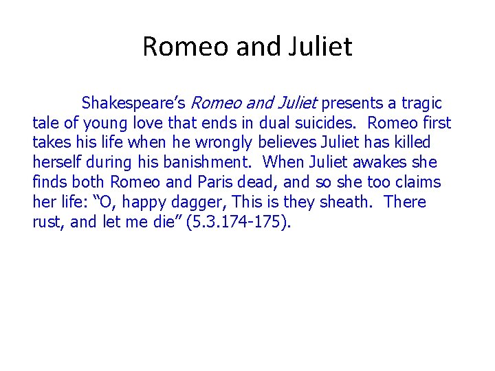 Romeo and Juliet Shakespeare’s Romeo and Juliet presents a tragic tale of young love