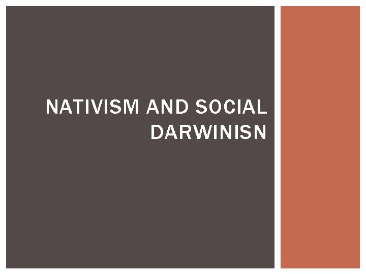 NATIVISM AND SOCIAL DARWINISN 