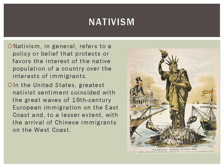 NATIVISM Nativism, in general, refers to a policy or belief that protects or favors
