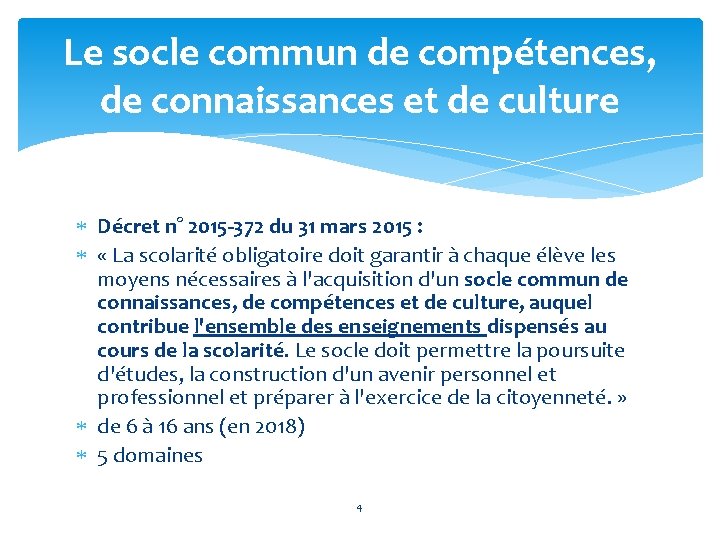 Le socle commun de compétences, de connaissances et de culture Décret n° 2015 -372