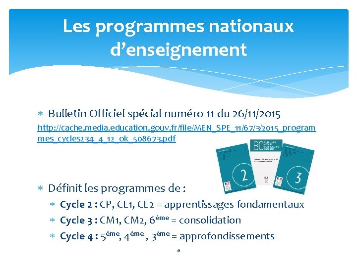 Les programmes nationaux d’enseignement Bulletin Officiel spécial numéro 11 du 26/11/2015 http: //cache. media.