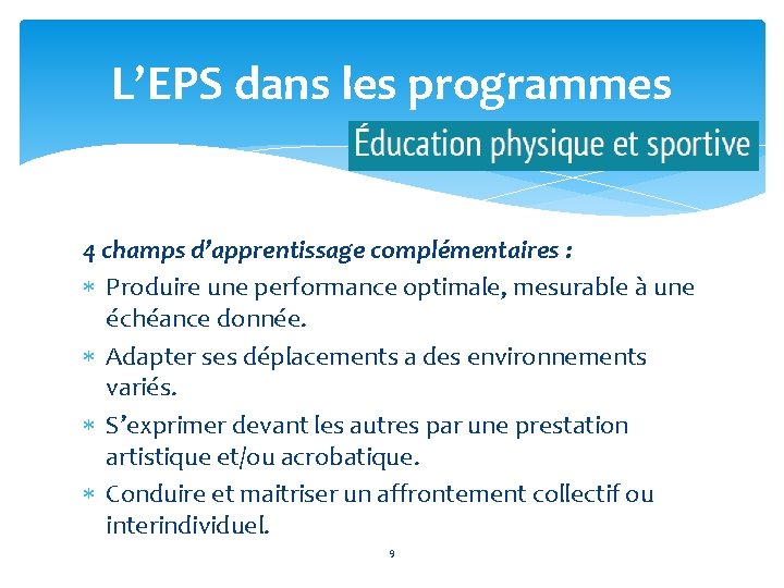 L’EPS dans les programmes 4 champs d’apprentissage complémentaires : Produire une performance optimale, mesurable