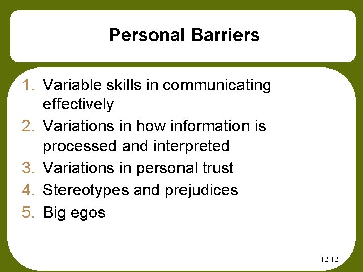 Personal Barriers 1. Variable skills in communicating effectively 2. Variations in how information is