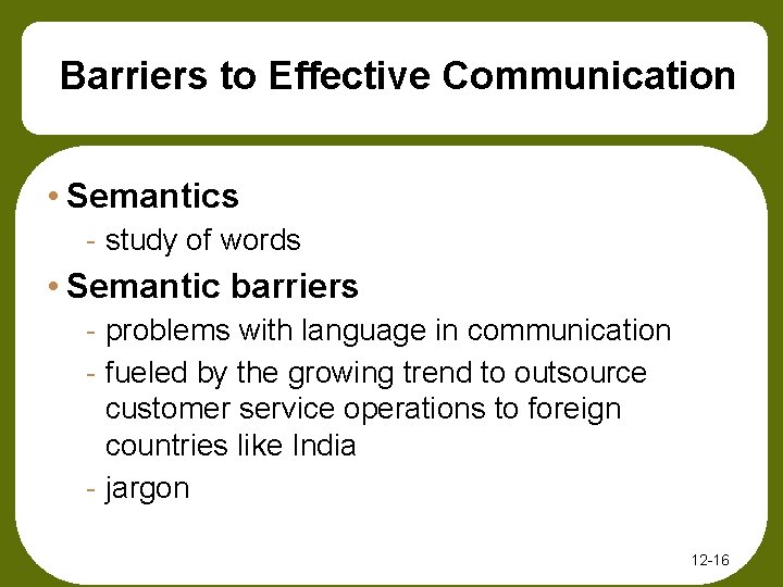 Barriers to Effective Communication • Semantics - study of words • Semantic barriers -