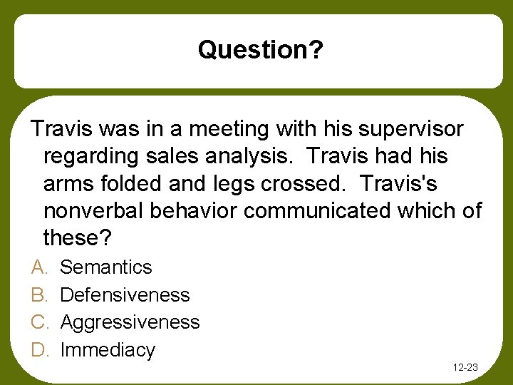 Question? Travis was in a meeting with his supervisor regarding sales analysis. Travis had