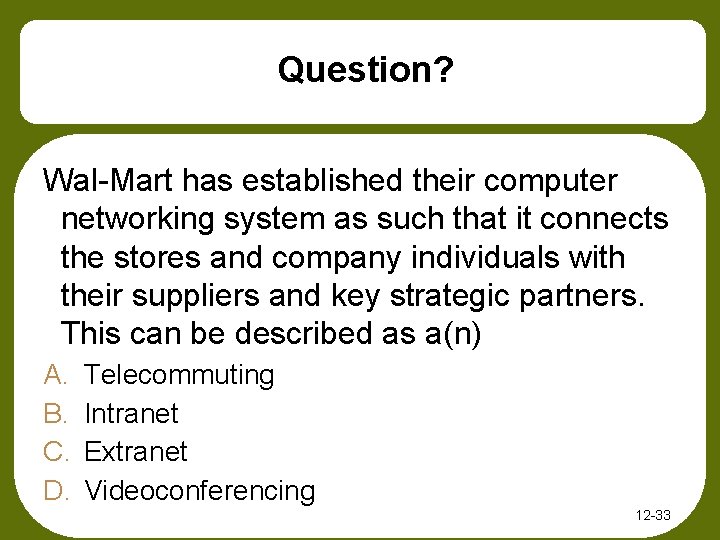 Question? Wal-Mart has established their computer networking system as such that it connects the