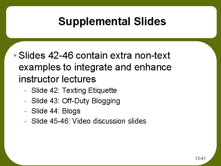 Supplemental Slides • Slides 42 -46 contain extra non-text examples to integrate and enhance
