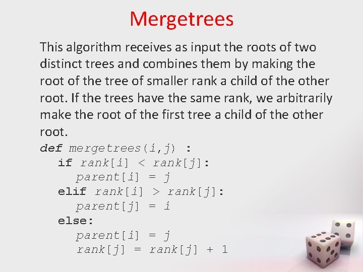 Mergetrees This algorithm receives as input the roots of two distinct trees and combines