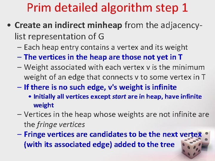 Prim detailed algorithm step 1 • Create an indirect minheap from the adjacencylist representation