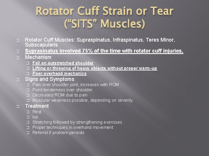Rotator Cuff Strain or Tear (“SITS” Muscles) � � � Rotator Cuff Muscles: Supraspinatus,