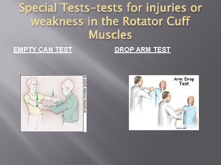 Special Tests-tests for injuries or weakness in the Rotator Cuff Muscles EMPTY CAN TEST