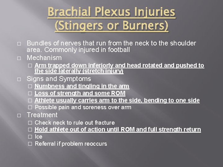 Brachial Plexus Injuries (Stingers or Burners) � � Bundles of nerves that run from