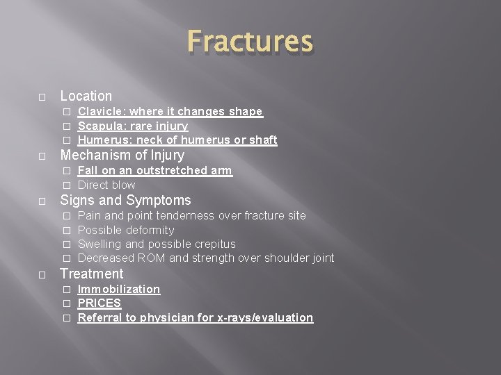 Fractures � Location � � Mechanism of Injury � � � Fall on an